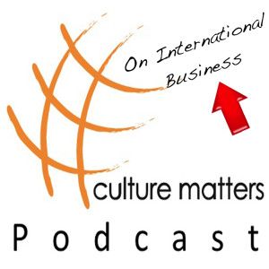 Culture Matters Podcast (on international business)